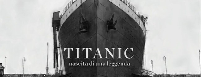 Titanic: Nascita di una leggenda