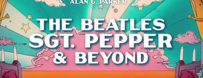The Beatles: Sgt Pepper & Beyond